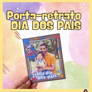 PORTA-RETRATO -- DIA DOS PAIS (Editável no Canva)